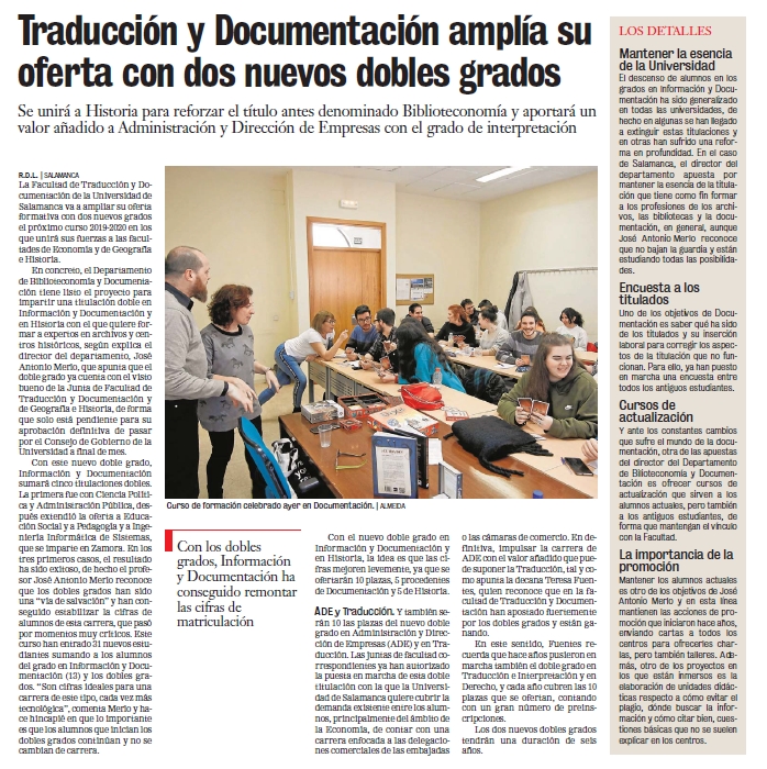 El diario local La Gaceta de Salamanca informó en su edición impresa del viernes 8 de marzo de 2019 de una nueva titulación que ofrecerá la Universidad de Salamanca en el próximo curso 2019/2020. Se trata del título de doble grado de Información y Documentación y de Historia.