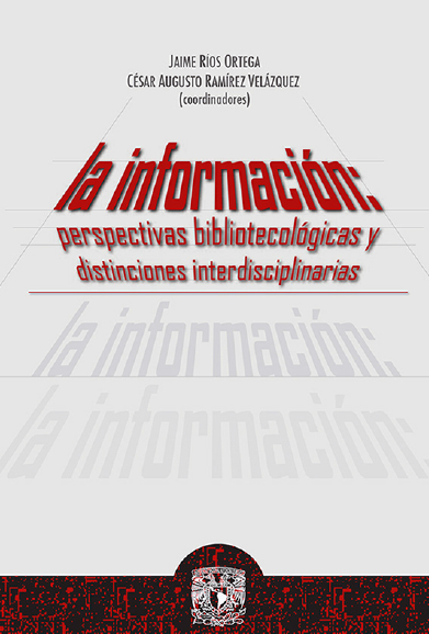 La información: perspectivas bibliotecológicas y distinciones interdisciplinarias