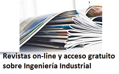 Revistas on-line y acceso gratuito sobre ingeniería industrial