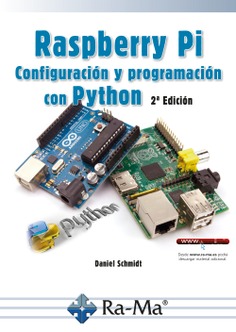Últimas incorporaciones: Raspberry Pi. Configuración y programación con Python. 2ª ed.