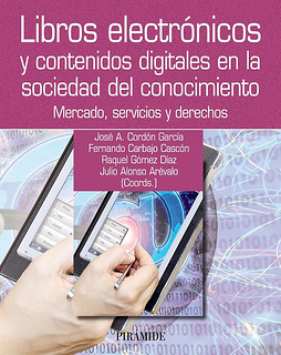 Libros electrónicos y contenidos digitales en la sociedad del conocimiento: mercado, servicios y derechos. 